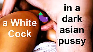 A White Cock in a Dark Asian Pussy