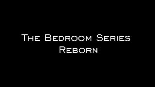 Bedroom series reborn