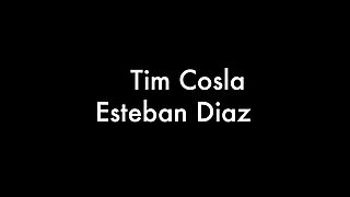 Tim Cosla And Esteban Diaz