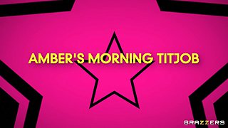 Amber's Morning Titjob With Amber Alena - Brazzers