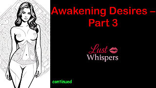 Awakening Desires - Part 3 - English Audio Story with Subtitle