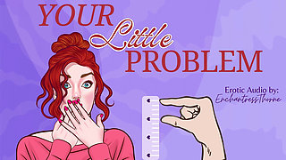 Your Little Problem - Sph Sensual Humiliation