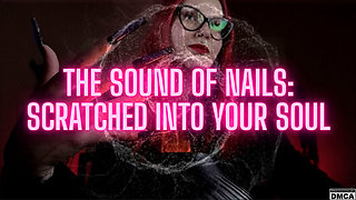 The Sound of Nails: Scratched Into Your Soul