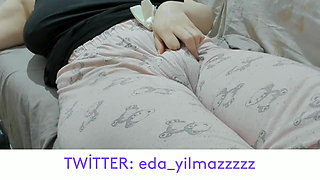 CAMEL TOE- PUFFED PUSSY- SWOLLEN PUSSY- BIG PUSSY- TURKISH MILF- TURKISH PORN- PAJAMAS