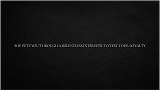 She Puts You Through A Relentless Interview To Test Your Loyalty