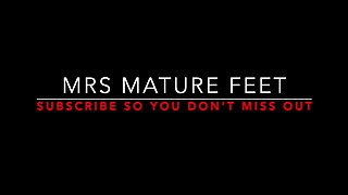 Mrs Mature Feet allows her sissy Footboy to have some fun 391