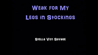 Weak for Stockings - Leg Worship Nylons