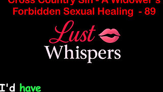 Cross Country Sin: a Widower’s Illicit Sexual Healing Part 89 - English Audio Sex Story