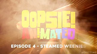 Oopsie! Animated - Episode 4: Steamed Weenies by AgentRedGirl